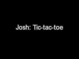 Josh: Tic-tac-toe