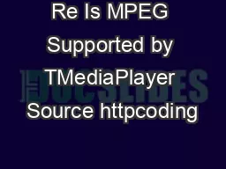 Re Is MPEG Supported by TMediaPlayer Source httpcoding