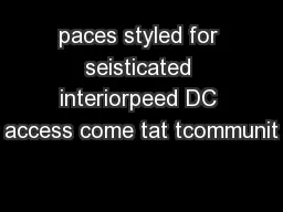 paces styled for seisticated interiorpeed DC access come tat tcommunit