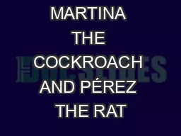 MARTINA THE COCKROACH AND PÉREZ THE RAT