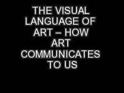 THE VISUAL LANGUAGE OF ART – HOW ART COMMUNICATES TO US