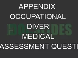 APPENDIX  OCCUPATIONAL DIVER MEDICAL ASSESSMENT QUESTI