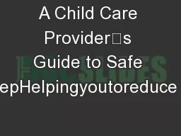 A Child Care Provider’s Guide to Safe SleepHelpingyoutoreduce the