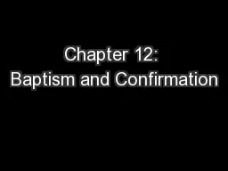 Chapter 12: Baptism and Confirmation