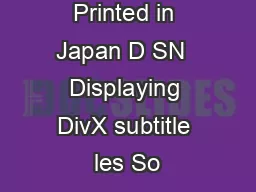 Printed in Japan D SN  Displaying DivX subtitle les So