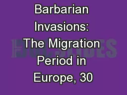 The Barbarian Invasions: The Migration Period in Europe, 30