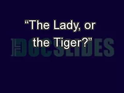 “The Lady, or the Tiger?”