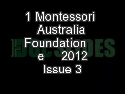 1 Montessori Australia Foundation     e     2012 Issue 3