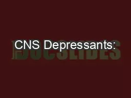 CNS Depressants: