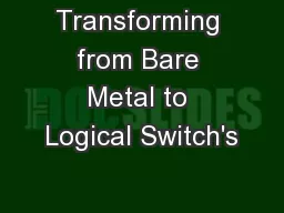 Transforming from Bare Metal to Logical Switch's