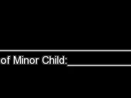 __________________________________ Name of Minor Child:_______________