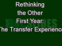 Rethinking the Other First Year: The Transfer Experience