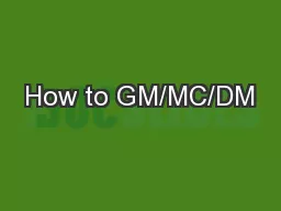 How to GM/MC/DM