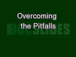 Overcoming the Pitfalls