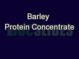Barley Protein Concentrate
