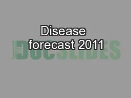 Disease forecast 2011