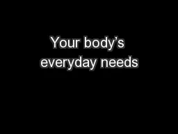 Your body’s everyday needs