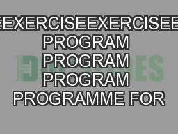 EXERCISEEXERCISEEXERCISEEXERCISE PROGRAM PROGRAM PROGRAM PROGRAMME FOR