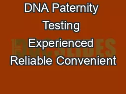 DNA Paternity Testing Experienced Reliable Convenient