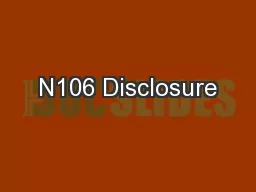N106 Disclosure