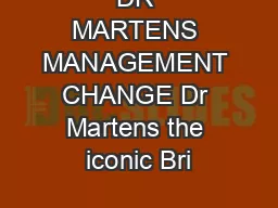 DR MARTENS MANAGEMENT CHANGE Dr Martens the iconic Bri