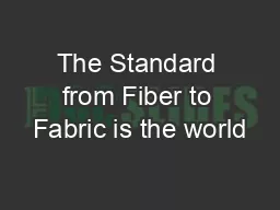 The Standard from Fiber to Fabric is the world’s leading supplier