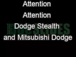 Attention Attention Dodge Stealth and Mitsubishi Dodge