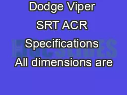 Dodge Viper SRT ACR Specifications All dimensions are