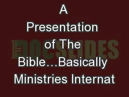 A Presentation of The Bible…Basically Ministries Internat