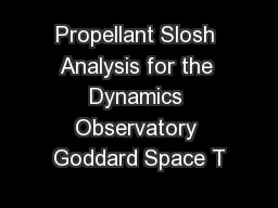Propellant Slosh Analysis for the Dynamics Observatory Goddard Space T