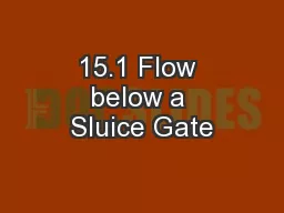 15.1 Flow below a Sluice Gate