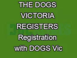 THE DOGS VICTORIA REGISTERS Registration with DOGS Vic