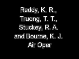 Reddy, K. R., Truong, T. T., Stuckey, R. A. and Bourne, K. J. Air Oper