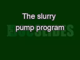 The slurry pump program
