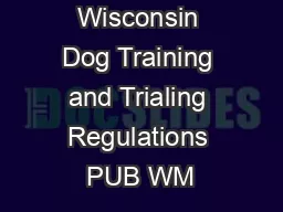Wisconsin Dog Training and Trialing Regulations PUB WM