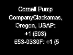 Cornell Pump CompanyClackamas, Oregon, USAP: +1 (503) 653-0330F: +1 (5