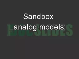 Sandbox analog models: