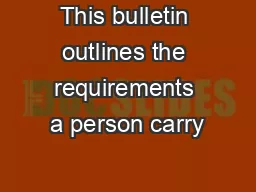 This bulletin outlines the requirements a person carry
