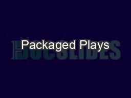 Packaged Plays