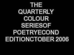 THE QUARTERLY COLOUR SERIESOF POETRYECOND EDITIONCTOBER 2006