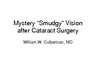 Mystery “Smudgy” Vision after Cataract SurgeryWilliam W. Cul