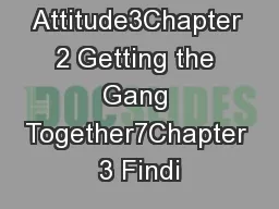 Chapter 1 Attitude3Chapter 2 Getting the Gang Together7Chapter 3 Findi