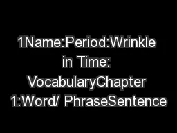 1Name:Period:Wrinkle in Time: VocabularyChapter 1:Word/ PhraseSentence
