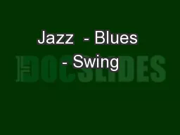 Jazz  - Blues - Swing