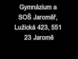 Gymnázium a SOŠ Jaroměř, Lužická 423, 551 23 Jaromě