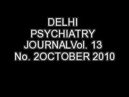 DELHI PSYCHIATRY JOURNALVol. 13 No. 2OCTOBER 2010