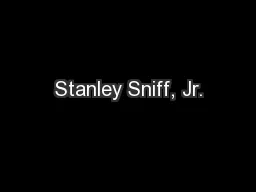 Stanley Sniff, Jr.
