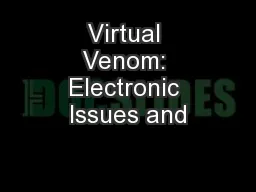 Virtual Venom: Electronic Issues and