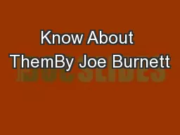 Know About ThemBy Joe Burnett