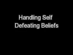 Handling Self Defeating Beliefs